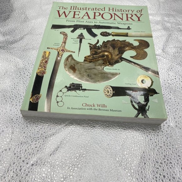 The Illustrated History of Weaponry‎ : From Flint Axes to Automatic 2006 - Picture 3 of 16